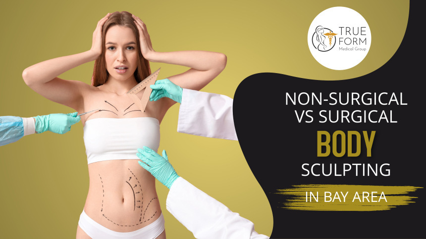 Nonsurgical Body Sculpting Vs. Surgical Body Sculpting in Fremont